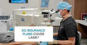 Does Insurance Cover LASIK Eye Surgery? 2 Do Insurance Plans Cover LASIK 2026